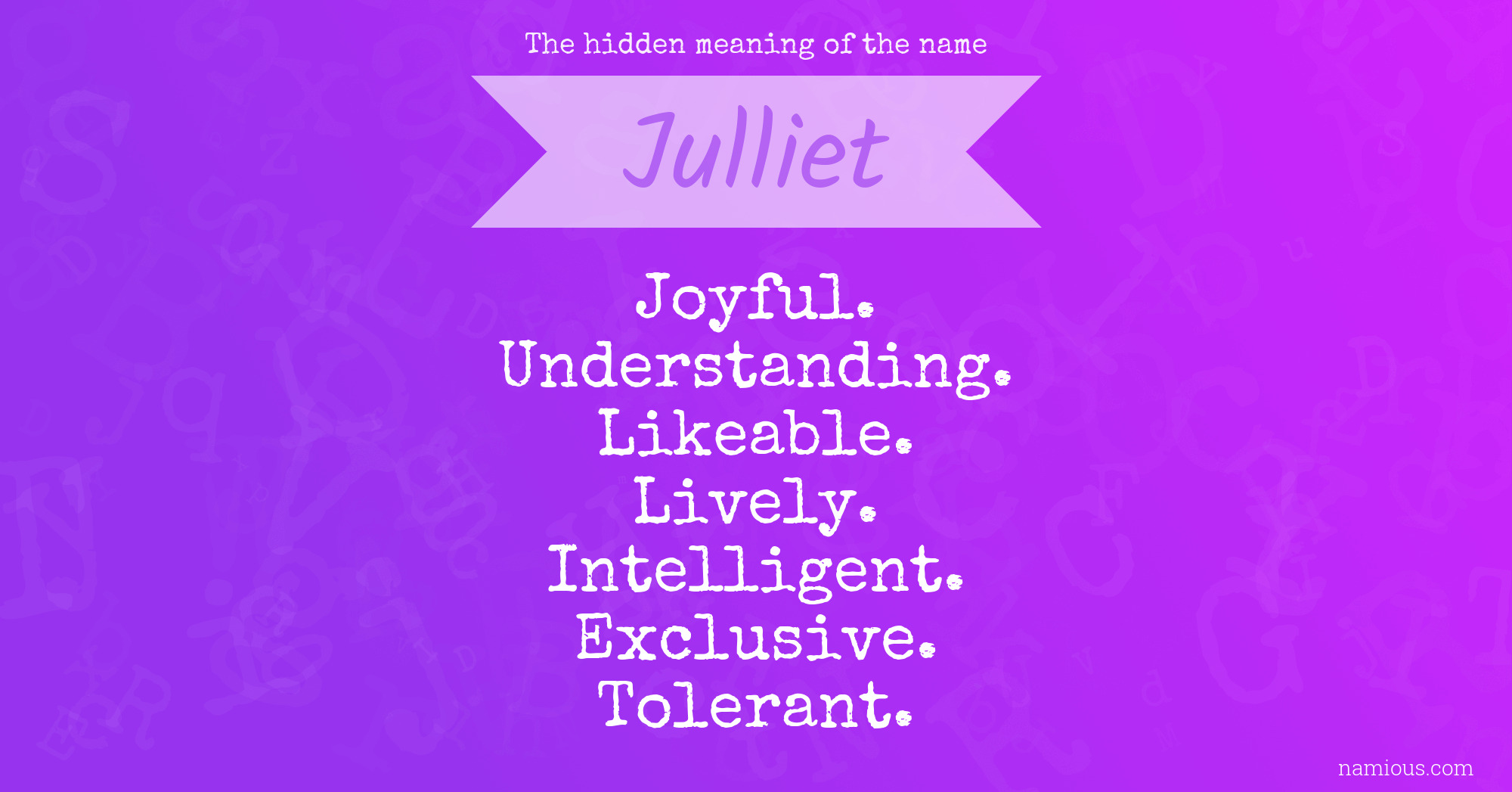 The hidden meaning of the name Julliet