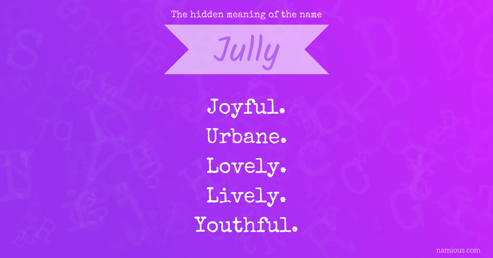 The hidden meaning of the name Jully