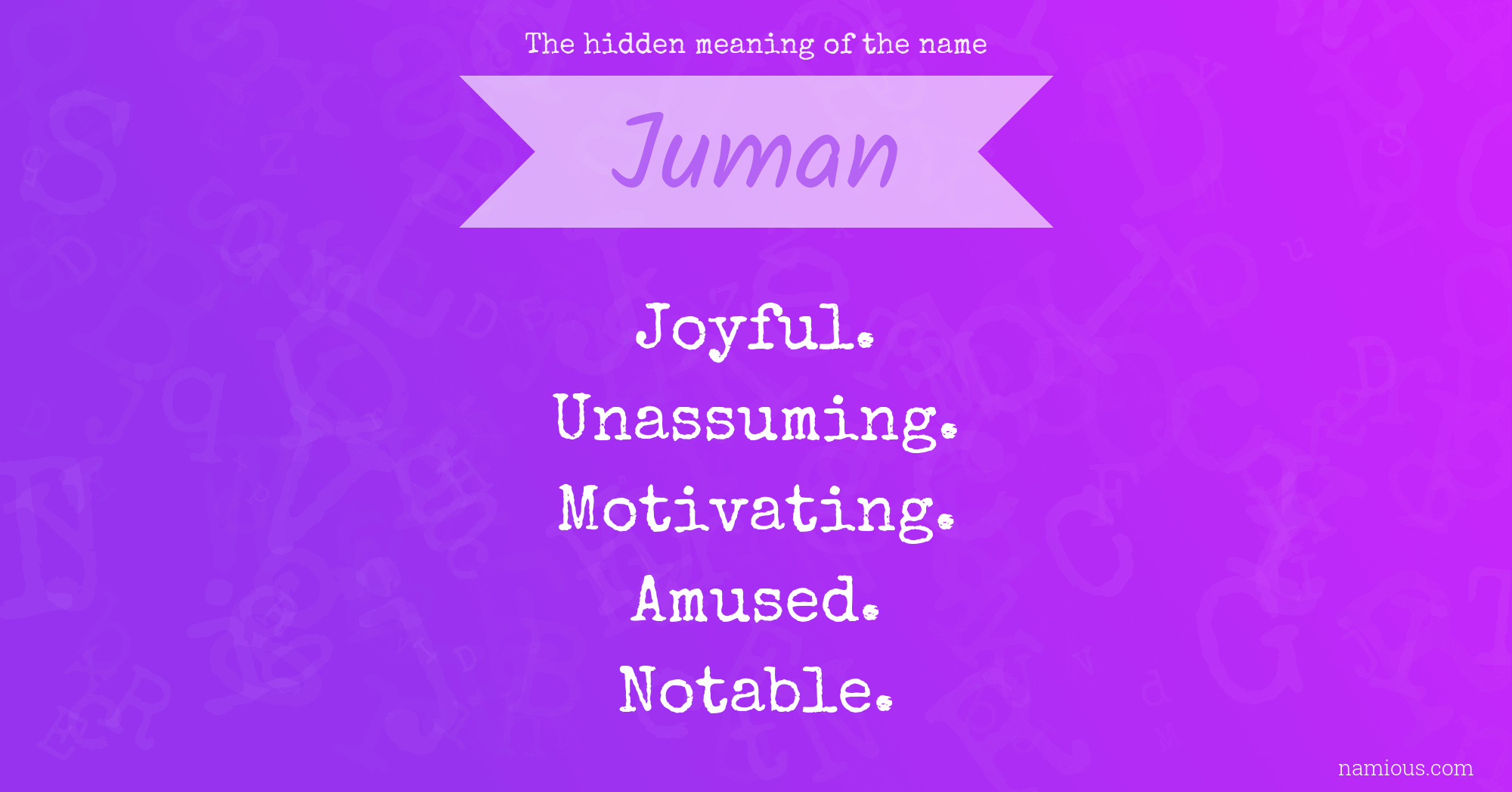 The hidden meaning of the name Juman