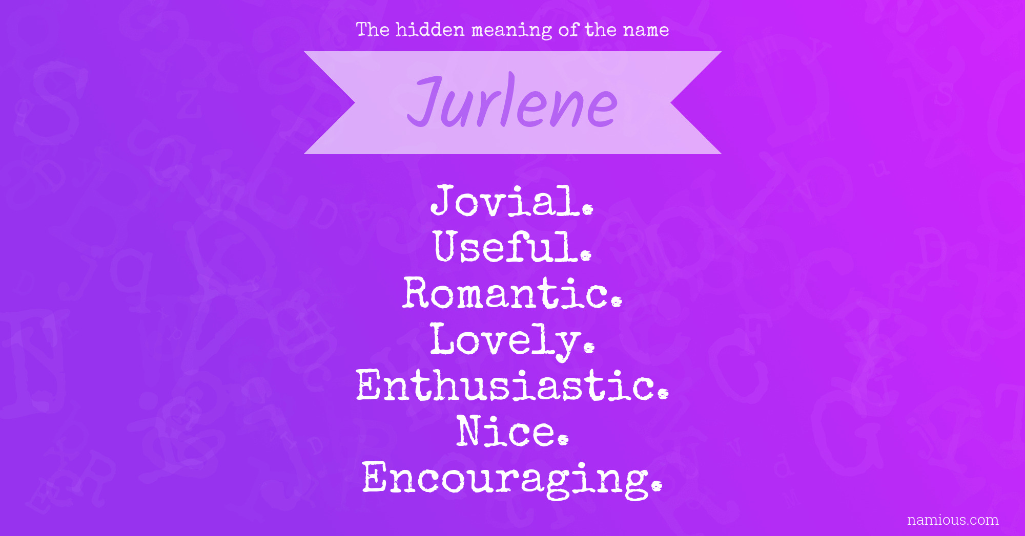 The hidden meaning of the name Jurlene