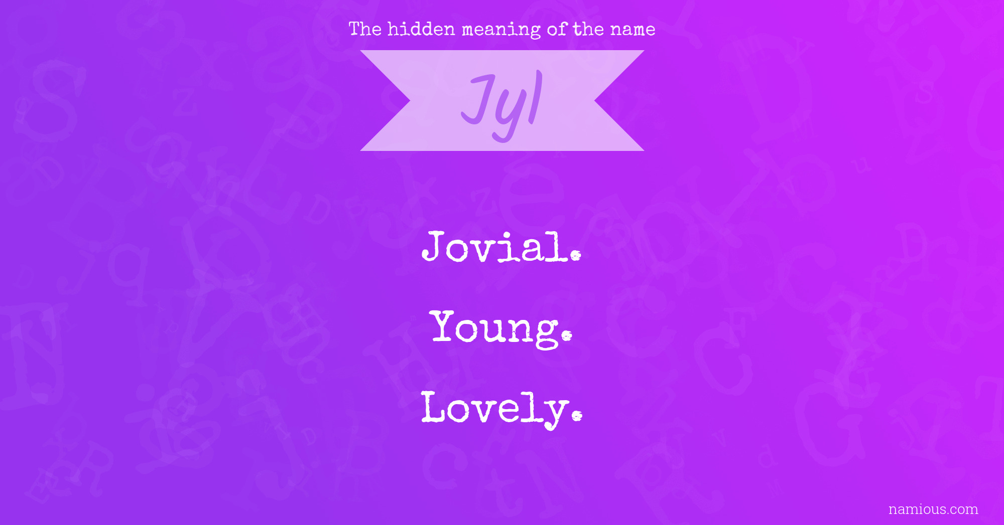 The hidden meaning of the name Jyl