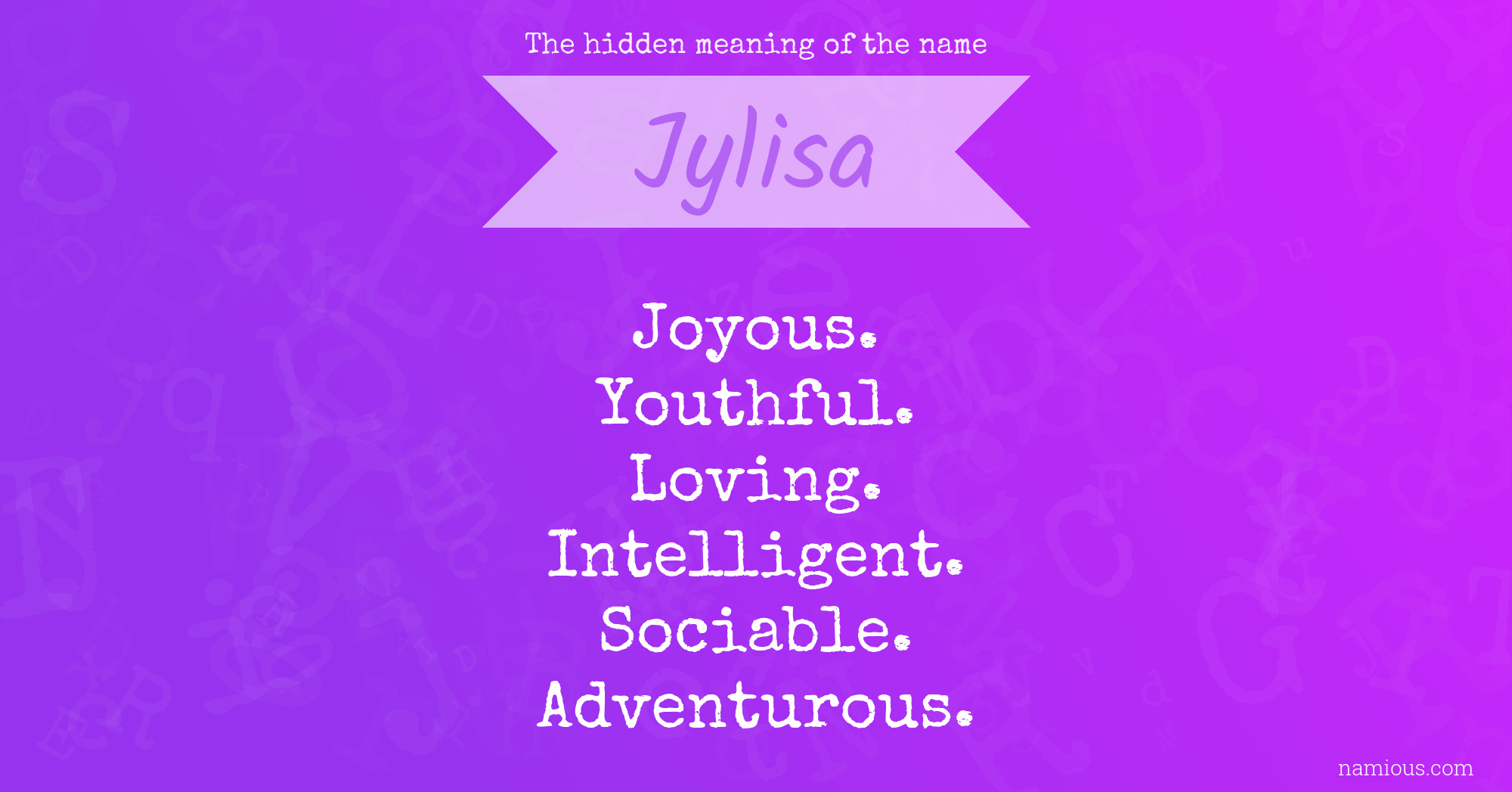 The hidden meaning of the name Jylisa