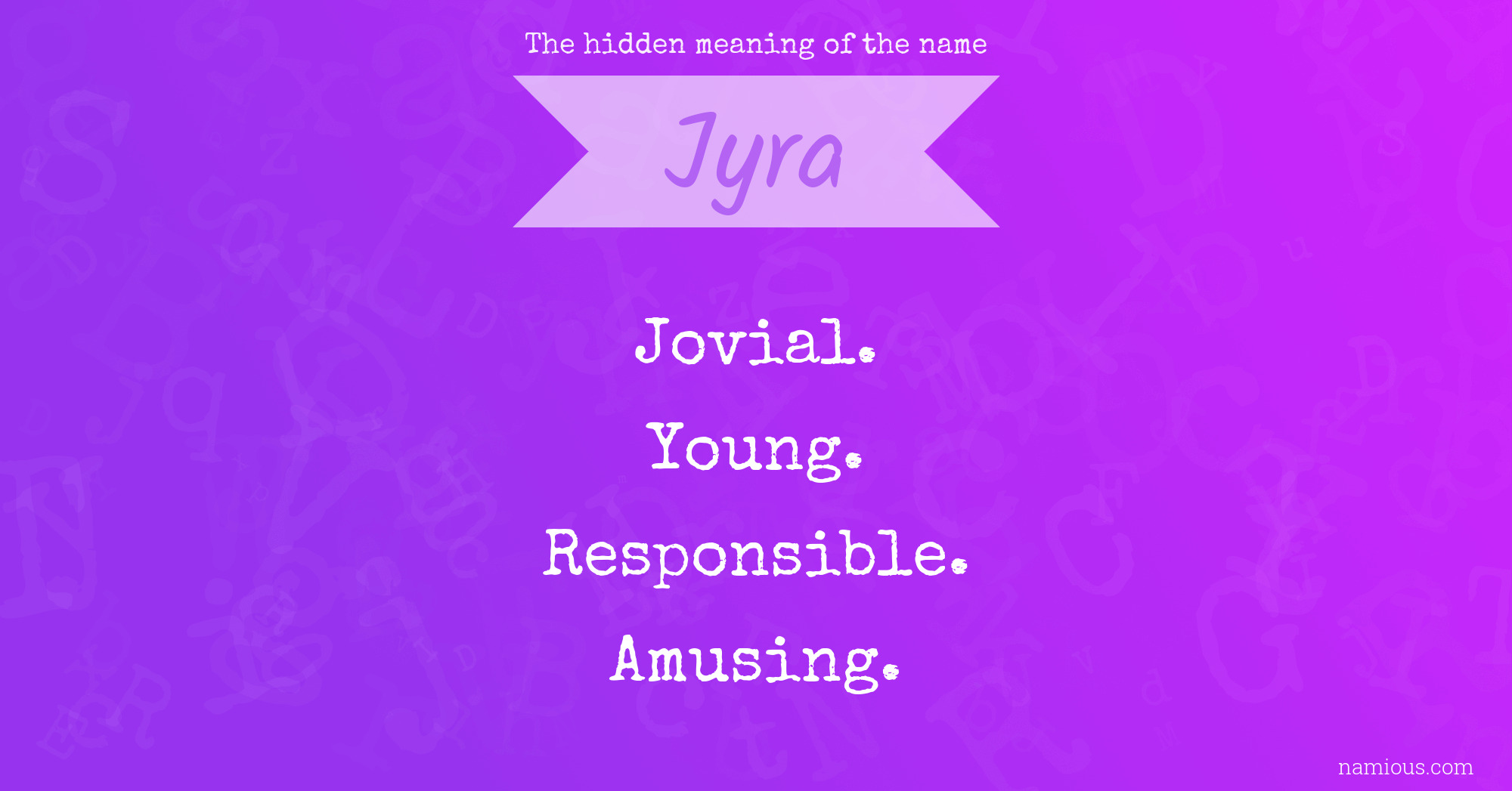 The hidden meaning of the name Jyra