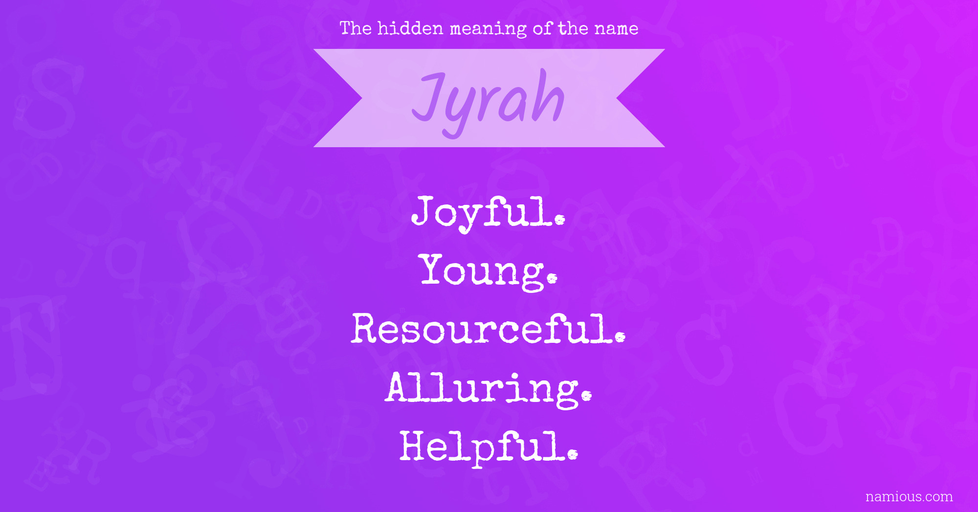 The hidden meaning of the name Jyrah