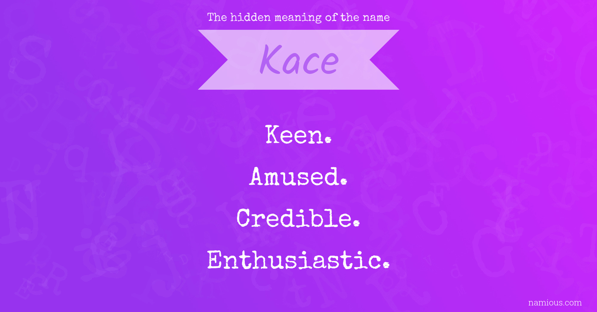 The hidden meaning of the name Kace