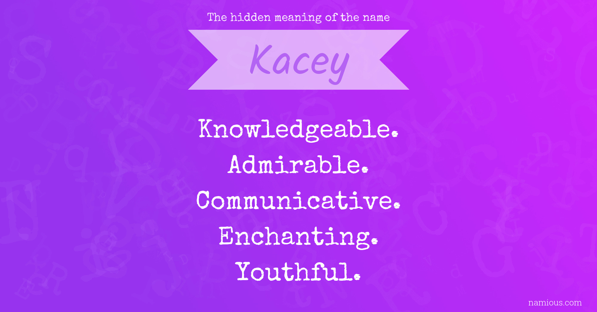 The hidden meaning of the name Kacey