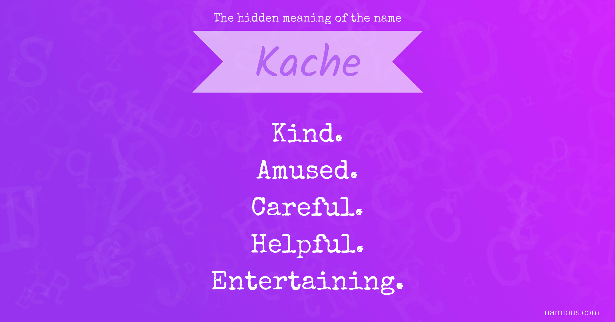 The hidden meaning of the name Kache