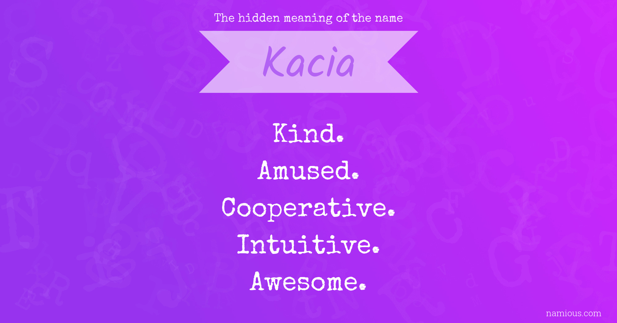 The hidden meaning of the name Kacia