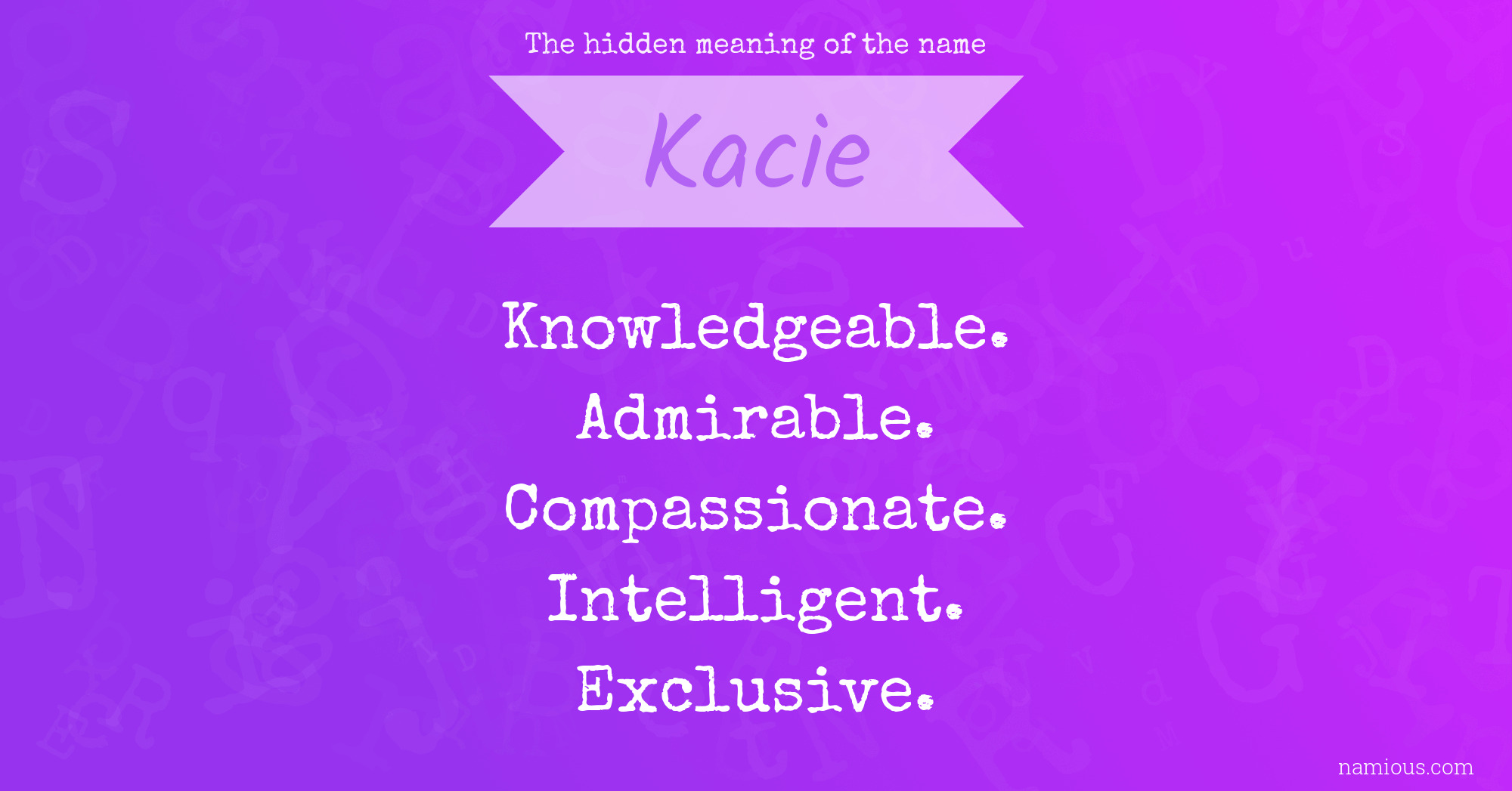 The hidden meaning of the name Kacie
