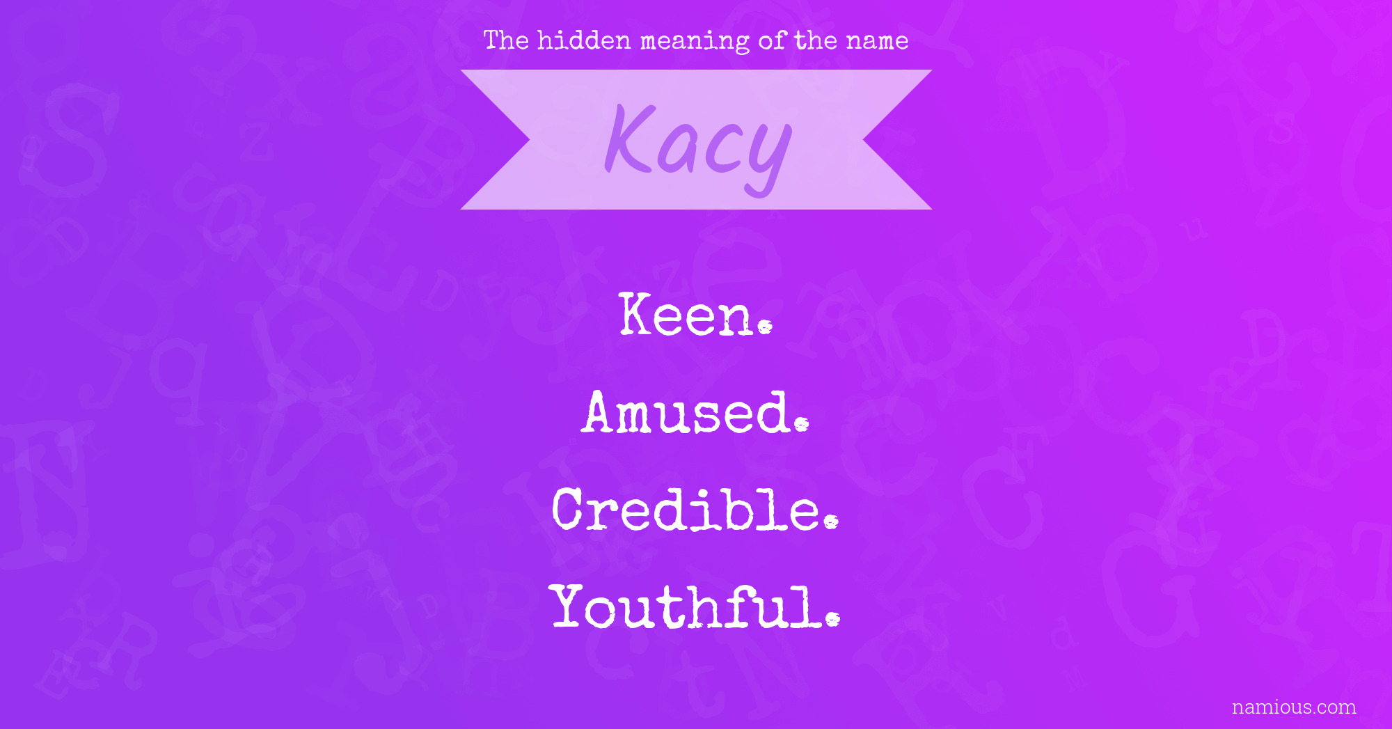 The hidden meaning of the name Kacy