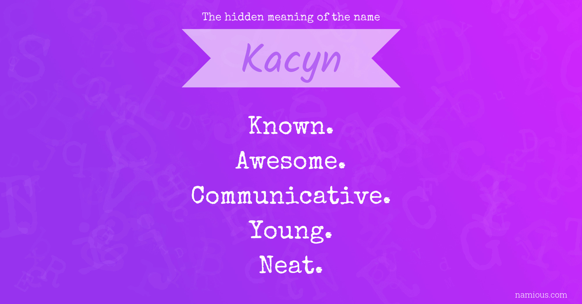 The hidden meaning of the name Kacyn