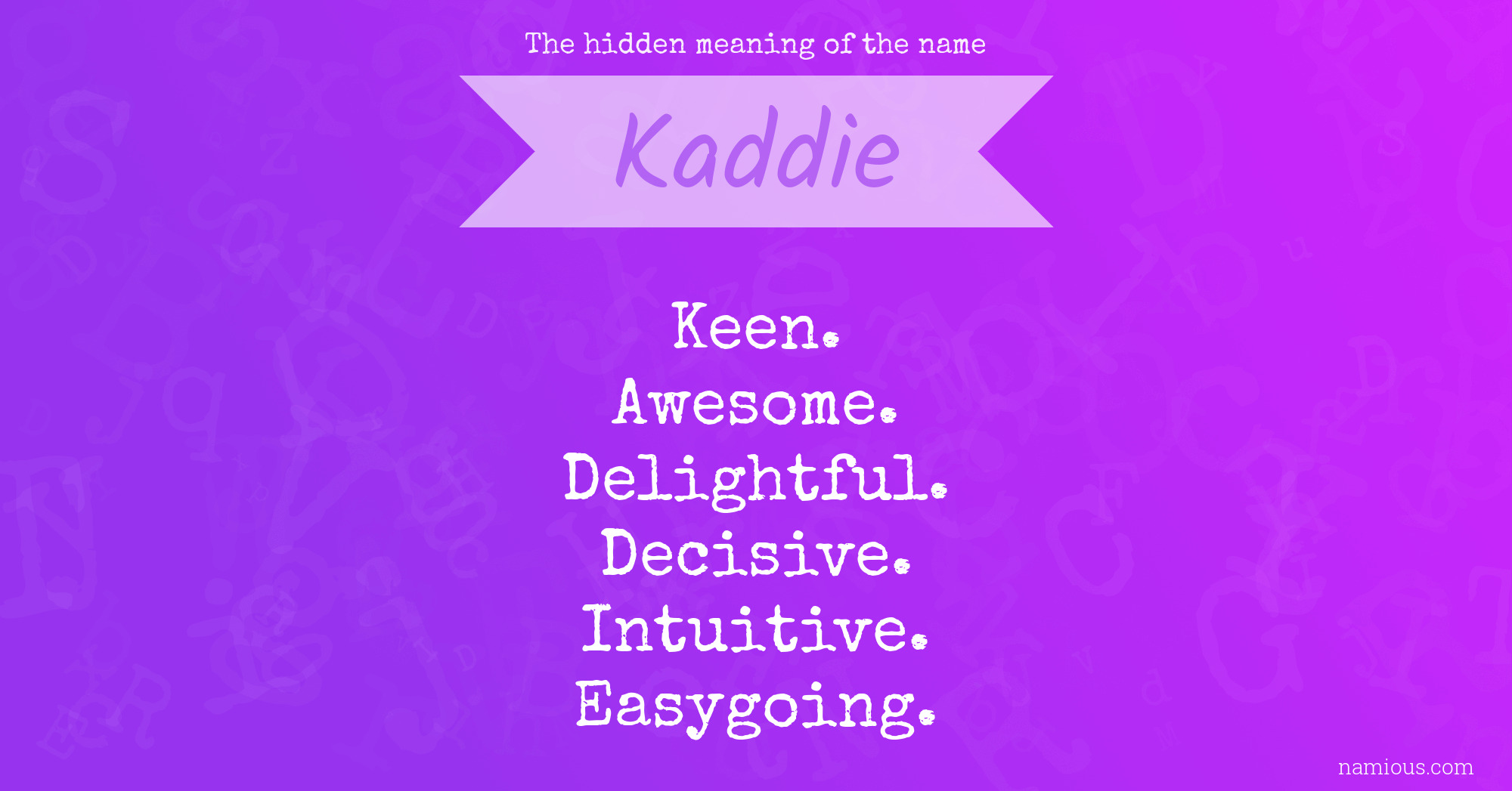 The hidden meaning of the name Kaddie