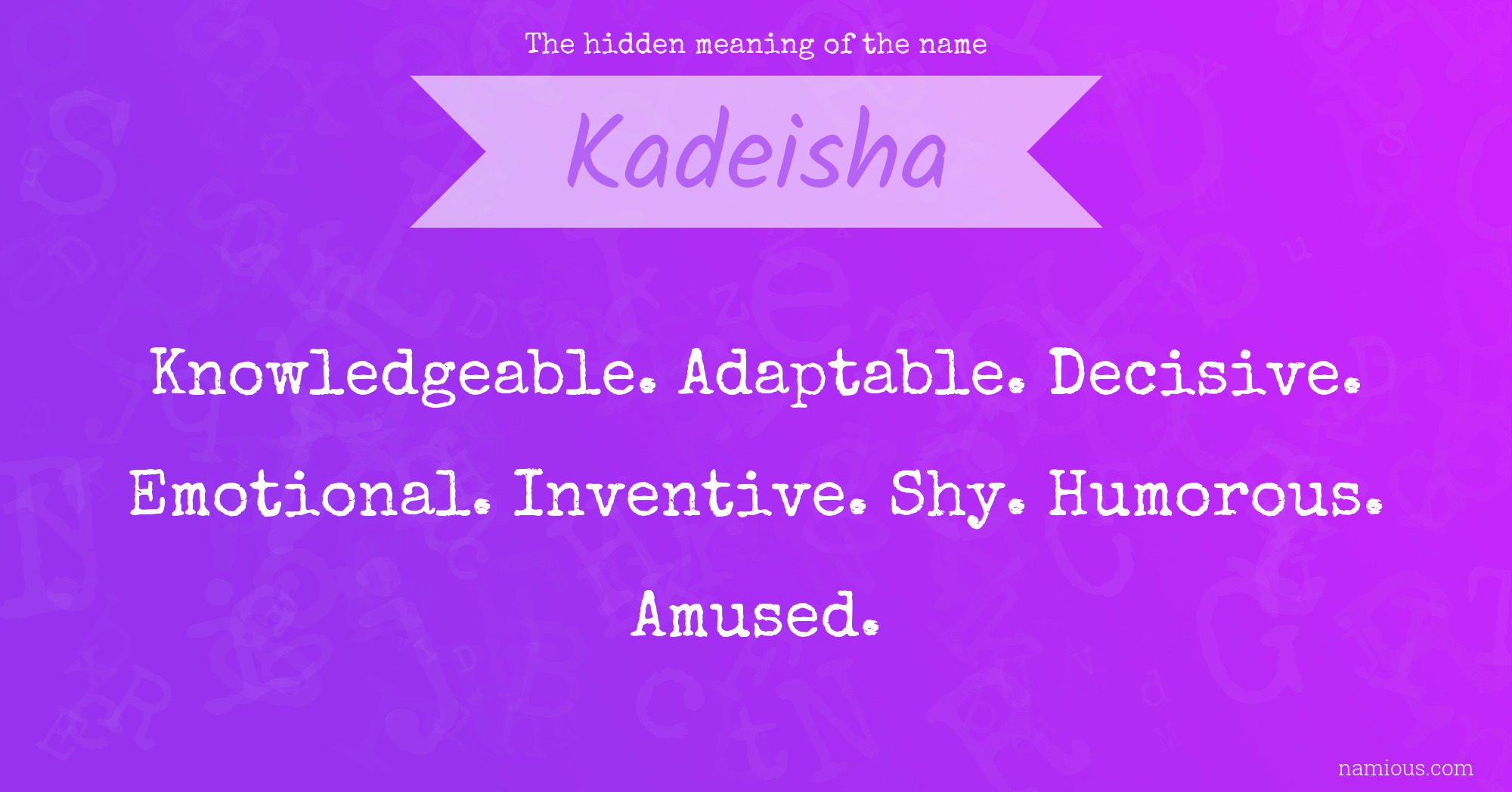 The hidden meaning of the name Kadeisha