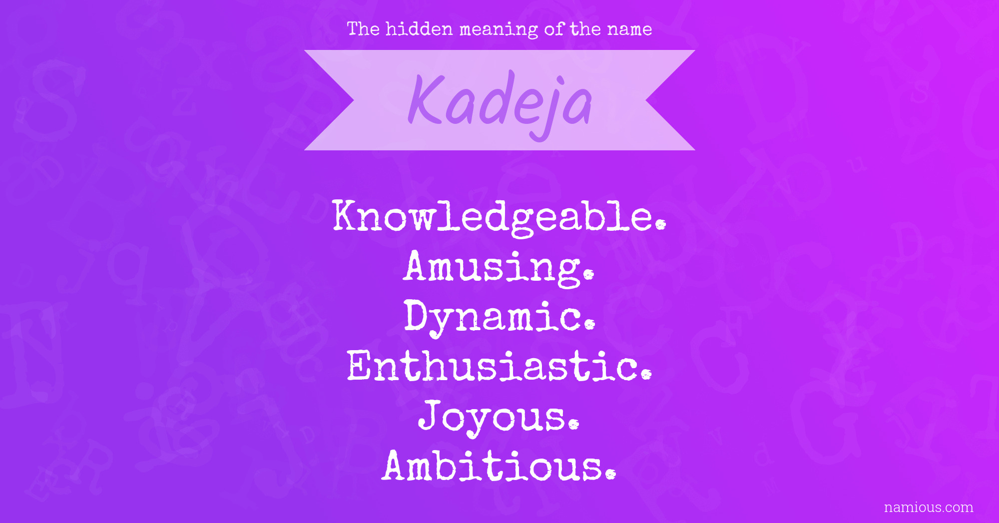 The hidden meaning of the name Kadeja