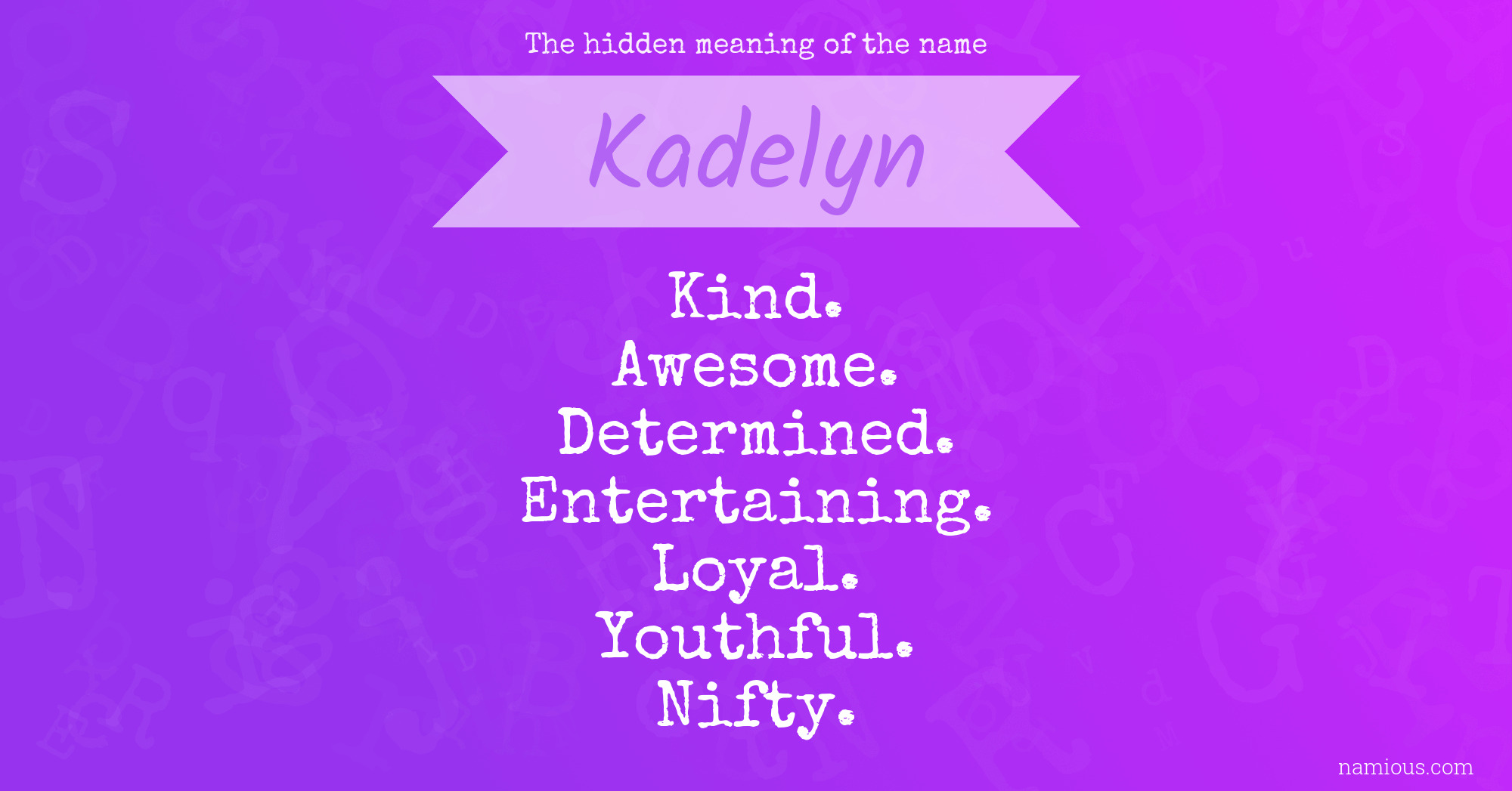 The hidden meaning of the name Kadelyn