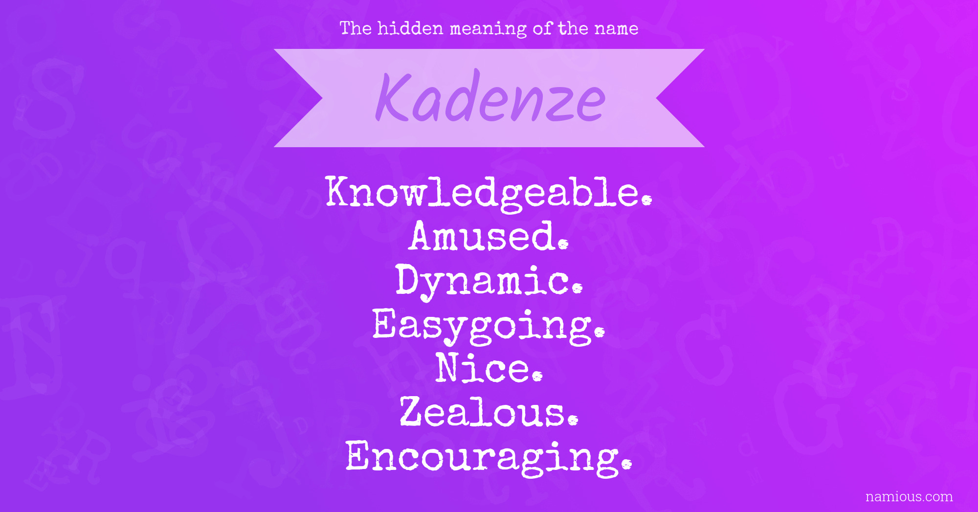 The hidden meaning of the name Kadenze