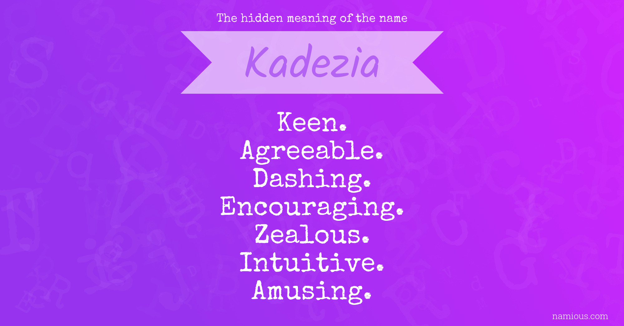 The hidden meaning of the name Kadezia