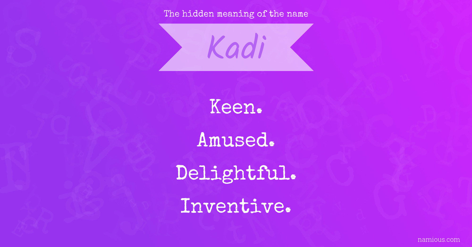 The hidden meaning of the name Kadi