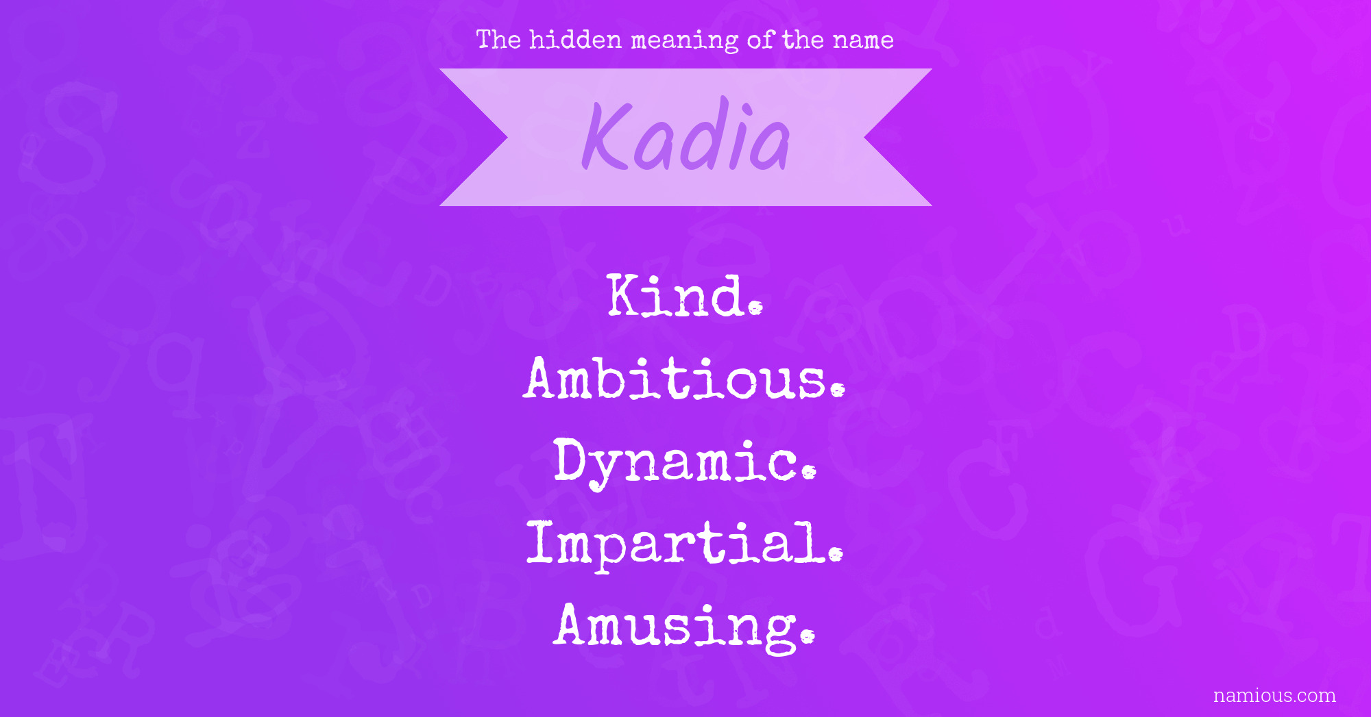 The hidden meaning of the name Kadia