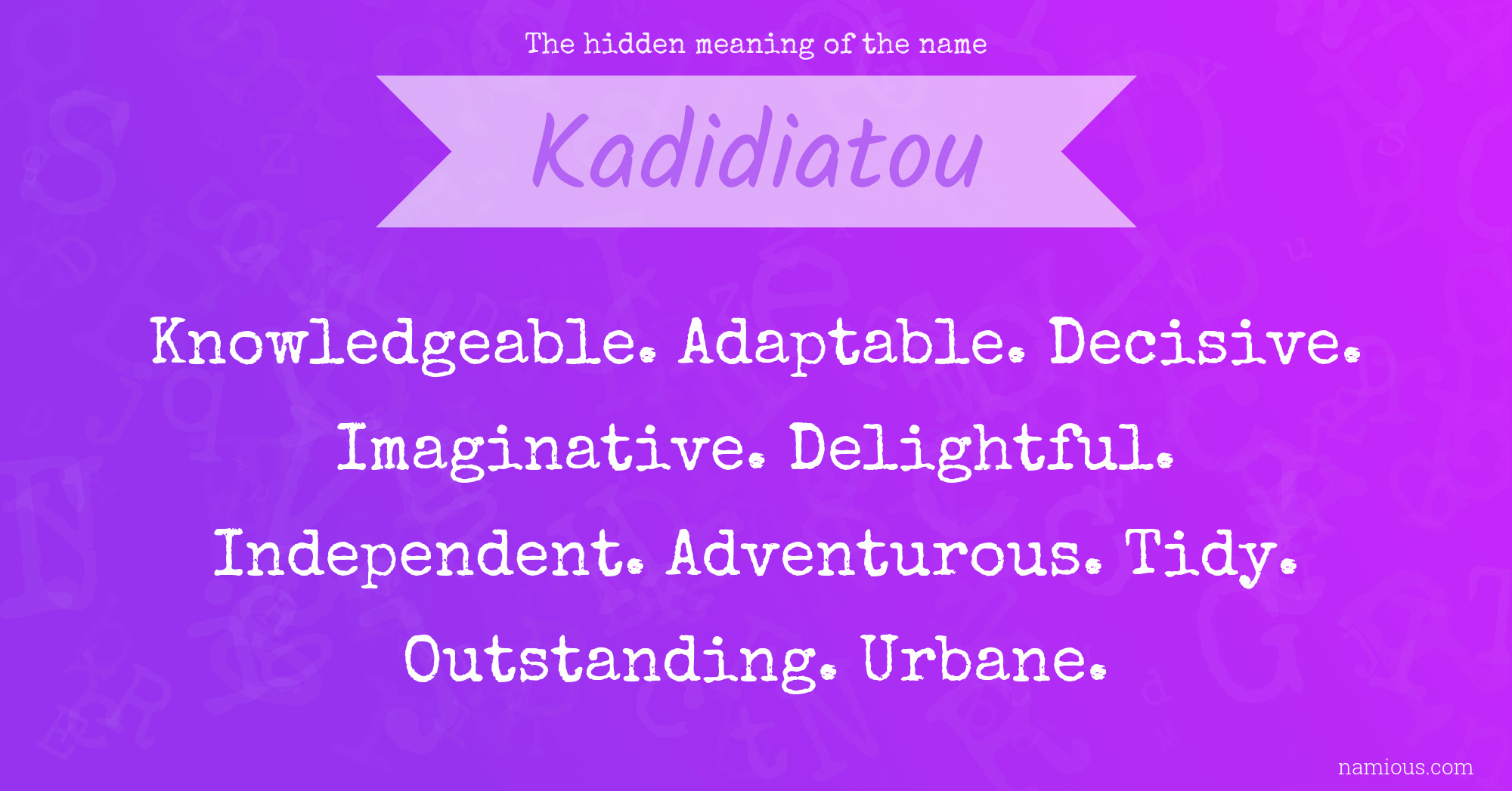 The hidden meaning of the name Kadidiatou