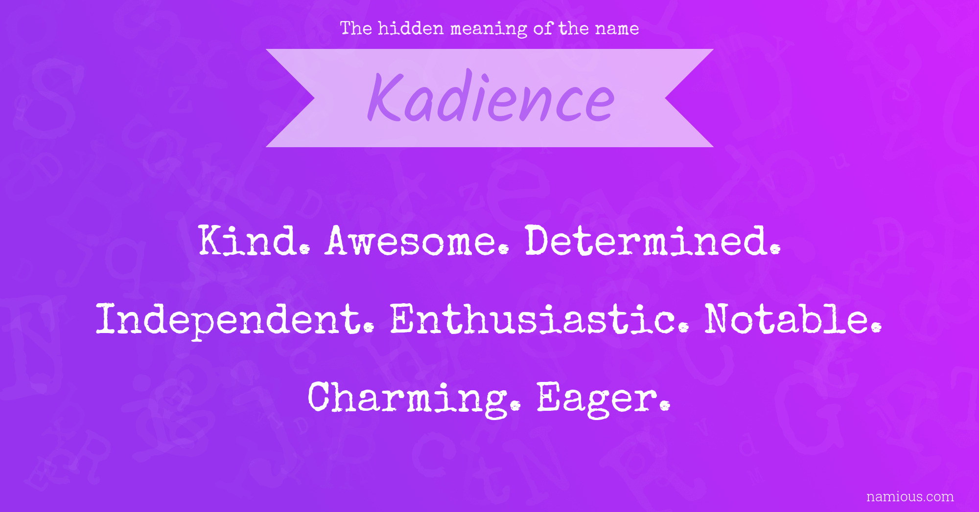 The hidden meaning of the name Kadience