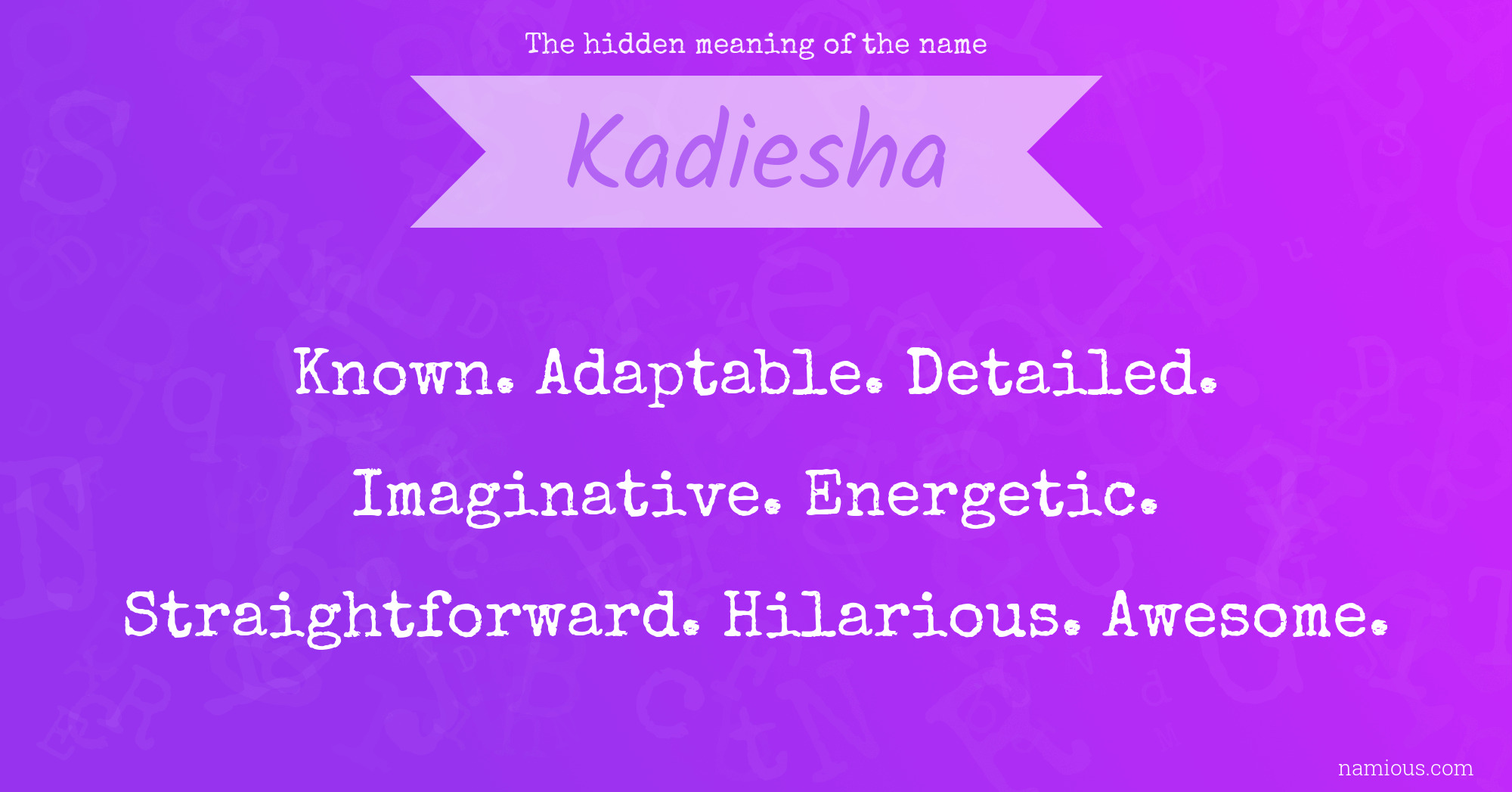 The hidden meaning of the name Kadiesha