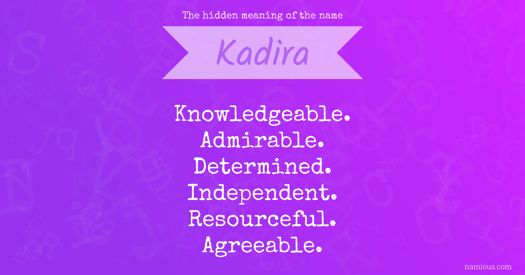 The hidden meaning of the name Kadira