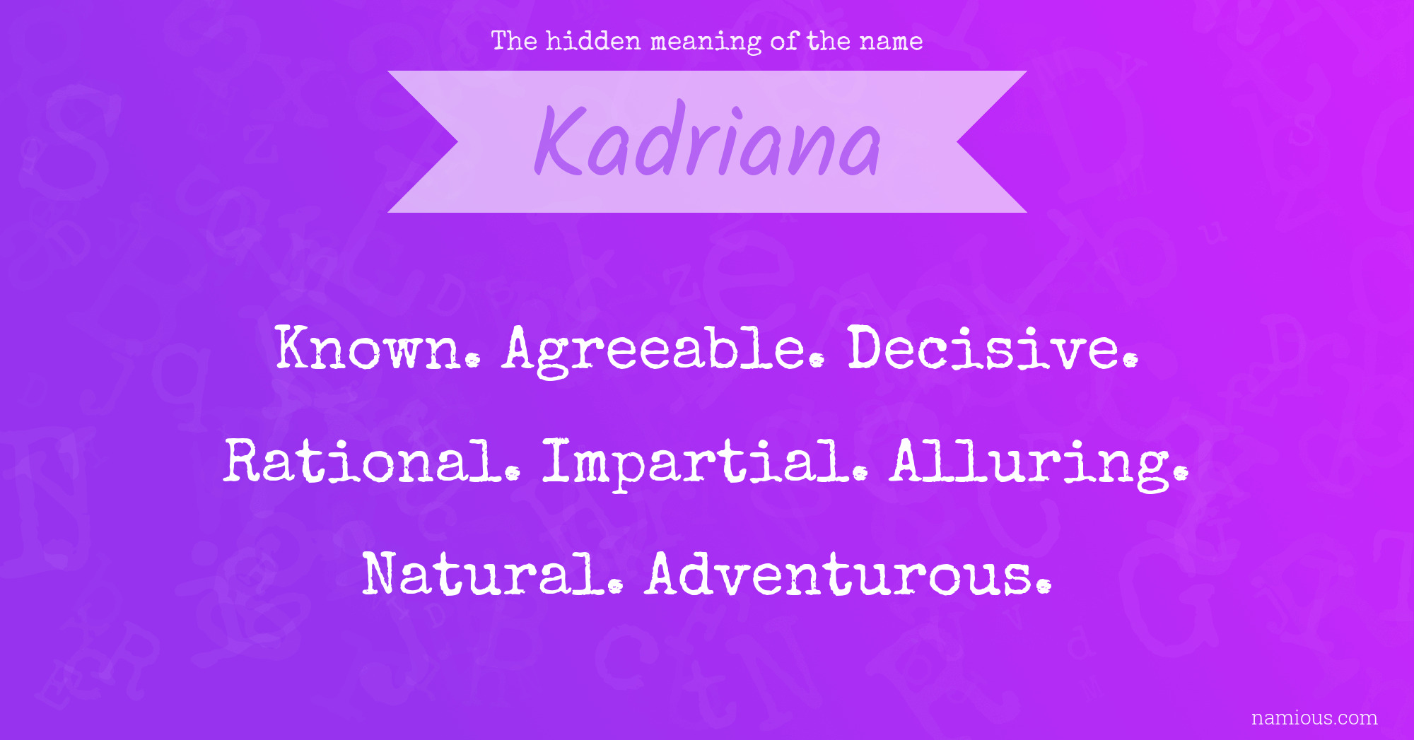 The hidden meaning of the name Kadriana