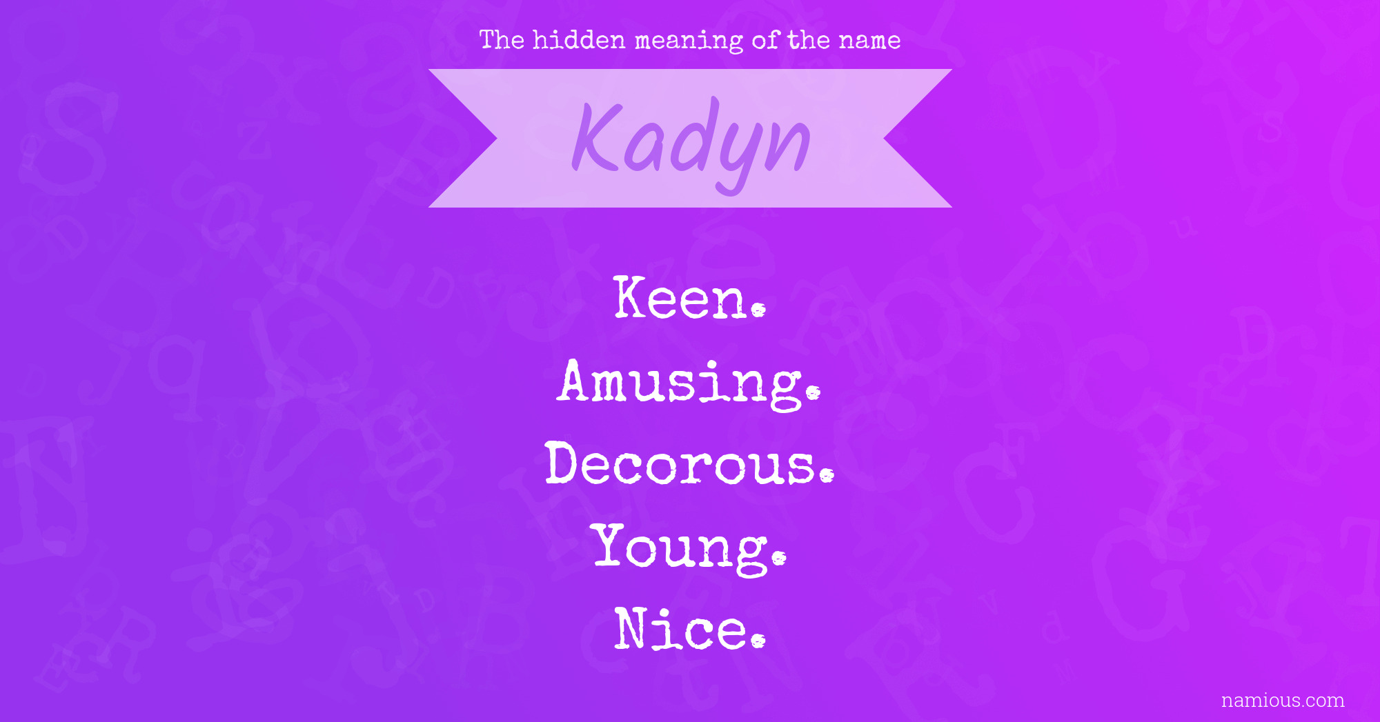 The hidden meaning of the name Kadyn