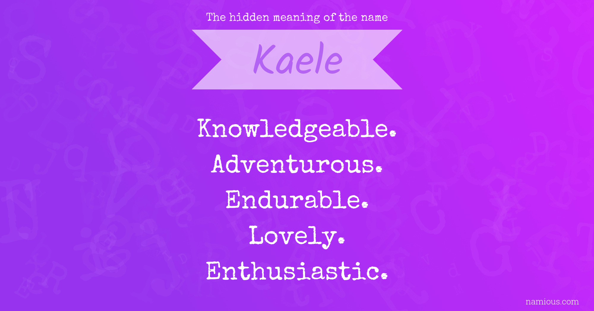 The hidden meaning of the name Kaele