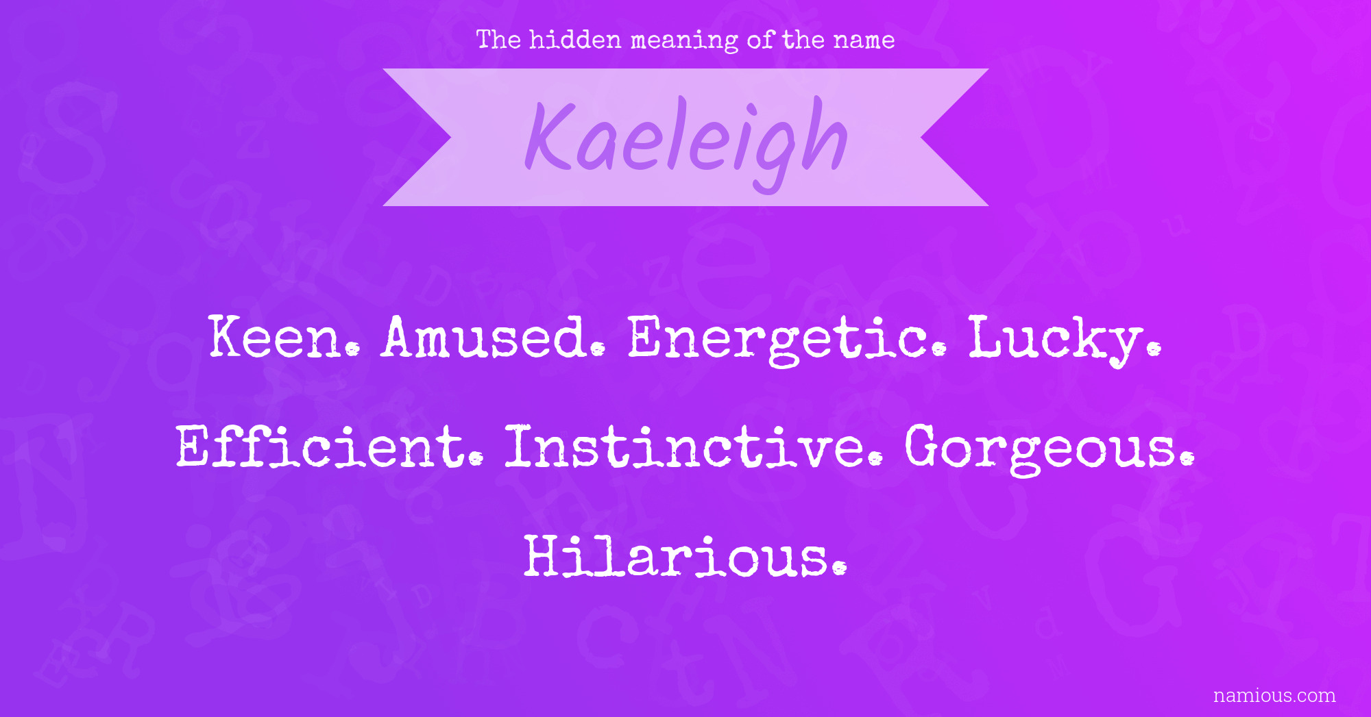 The hidden meaning of the name Kaeleigh