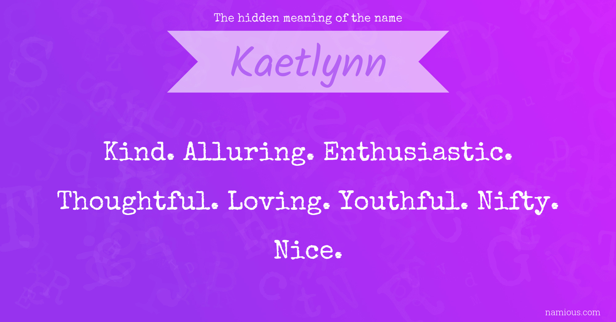 The hidden meaning of the name Kaetlynn