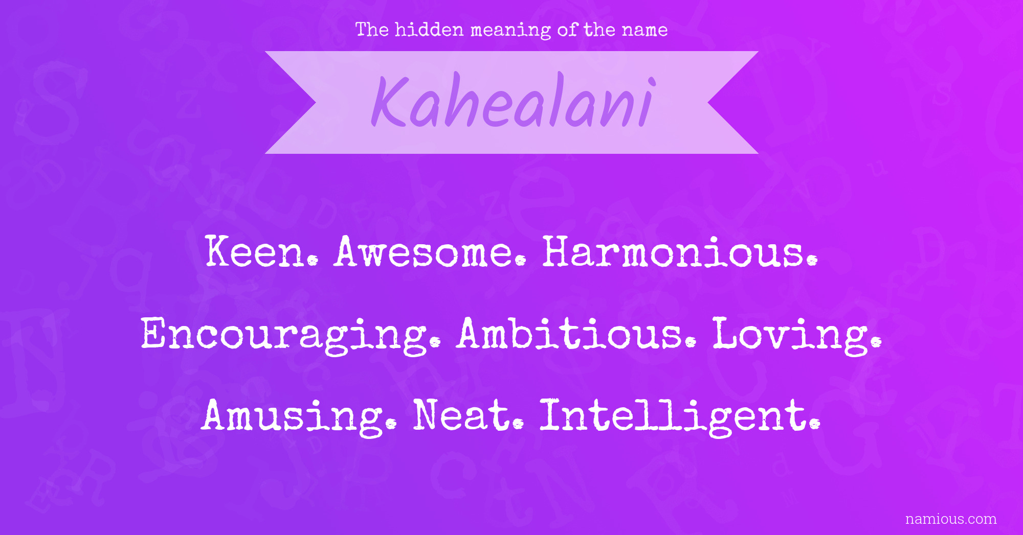 The hidden meaning of the name Kahealani