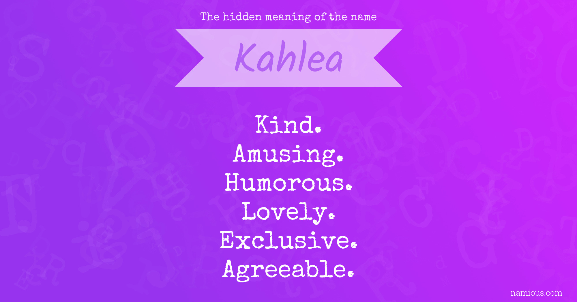 The hidden meaning of the name Kahlea