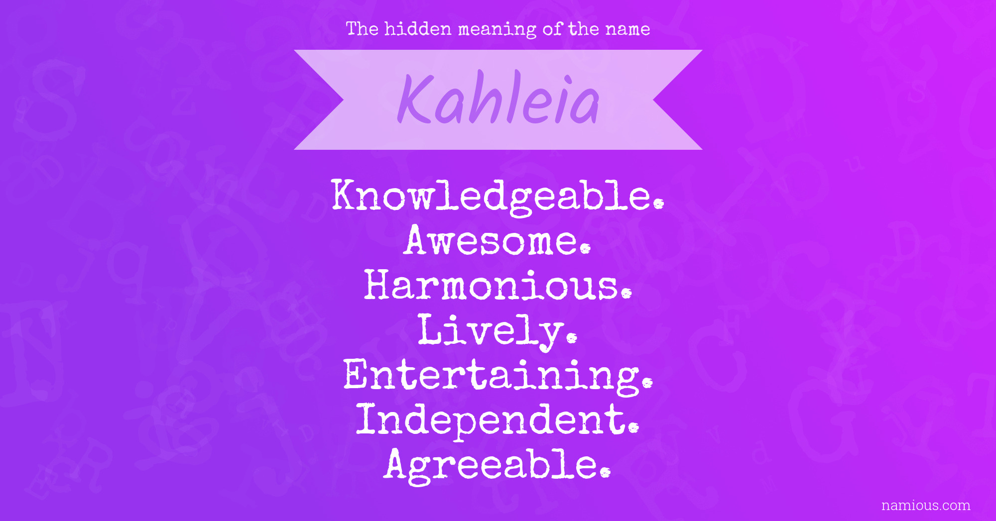 The hidden meaning of the name Kahleia