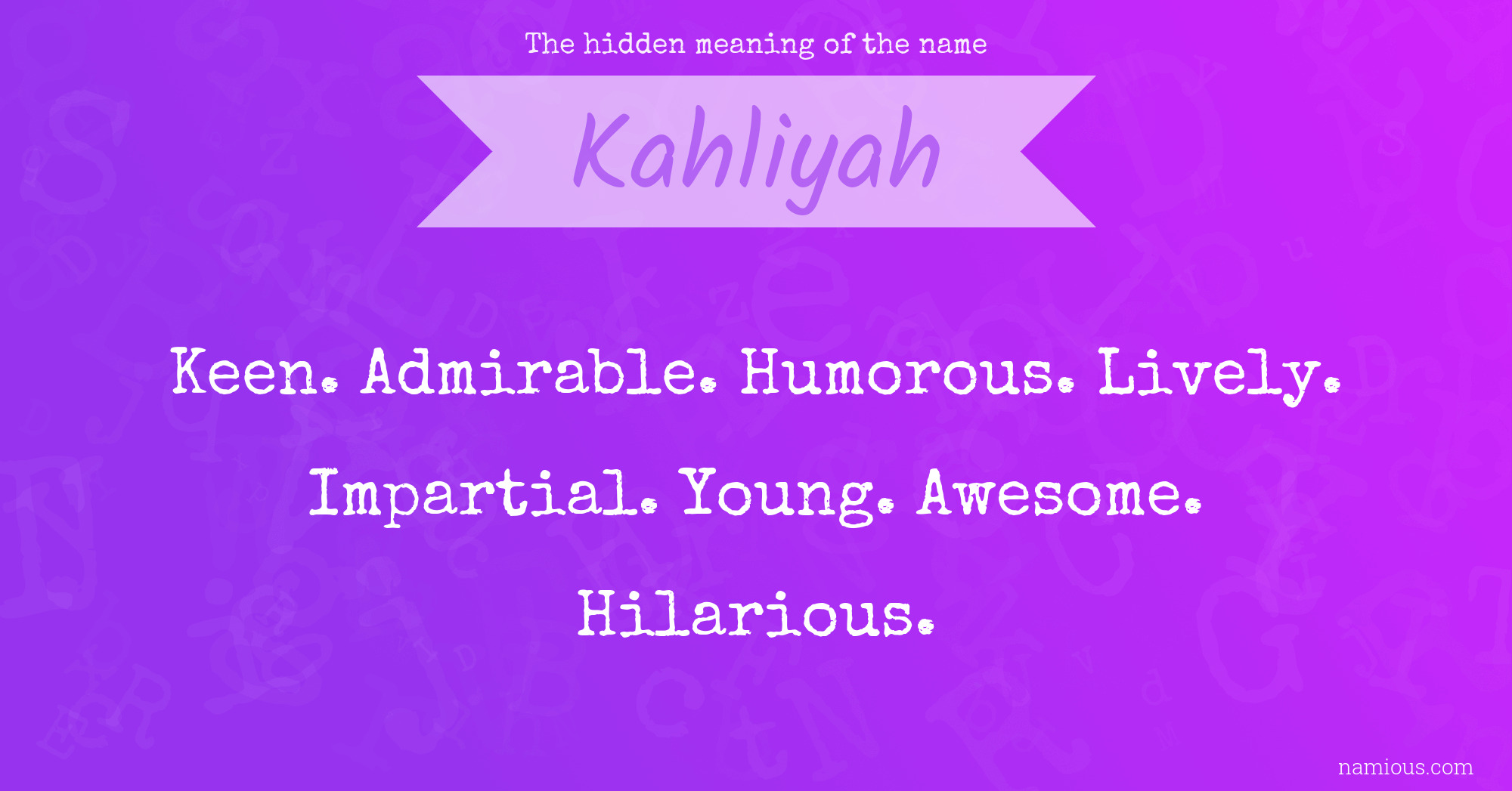 The hidden meaning of the name Kahliyah