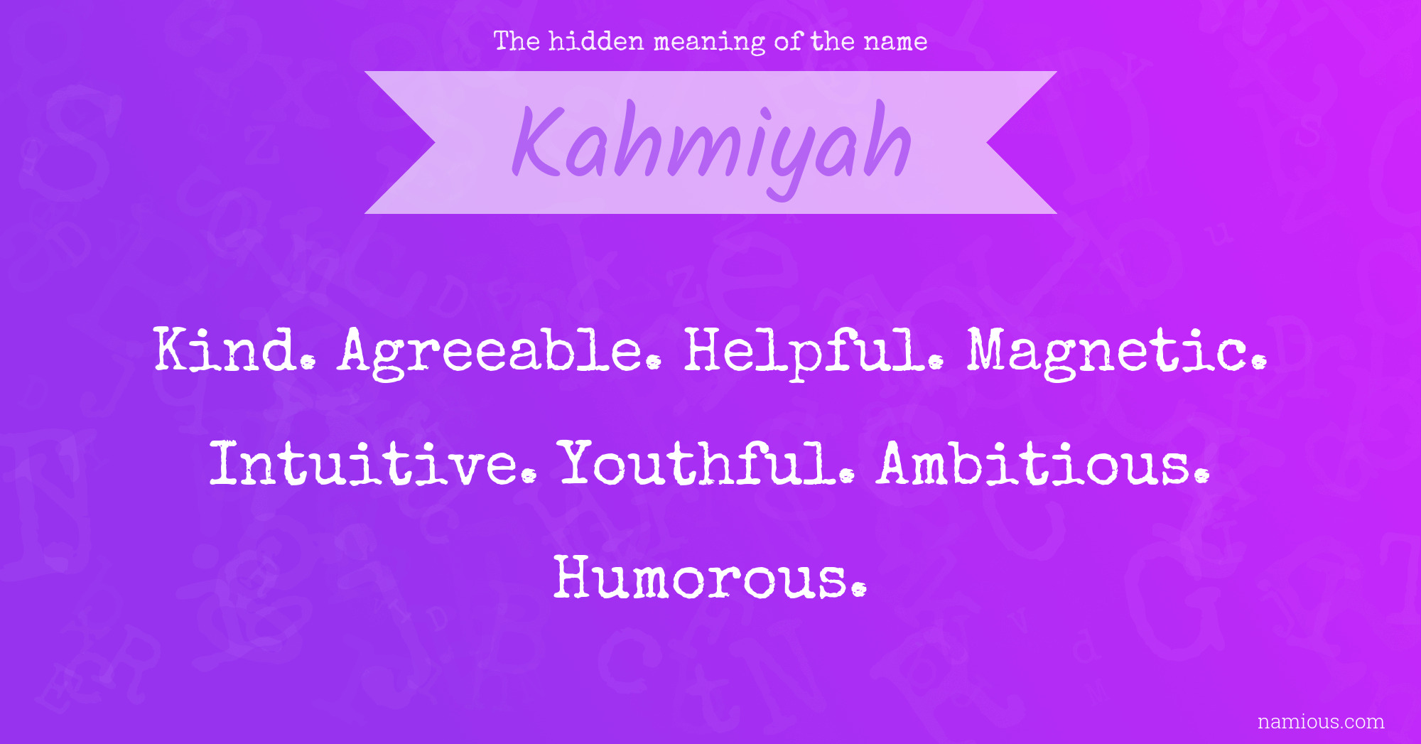 The hidden meaning of the name Kahmiyah