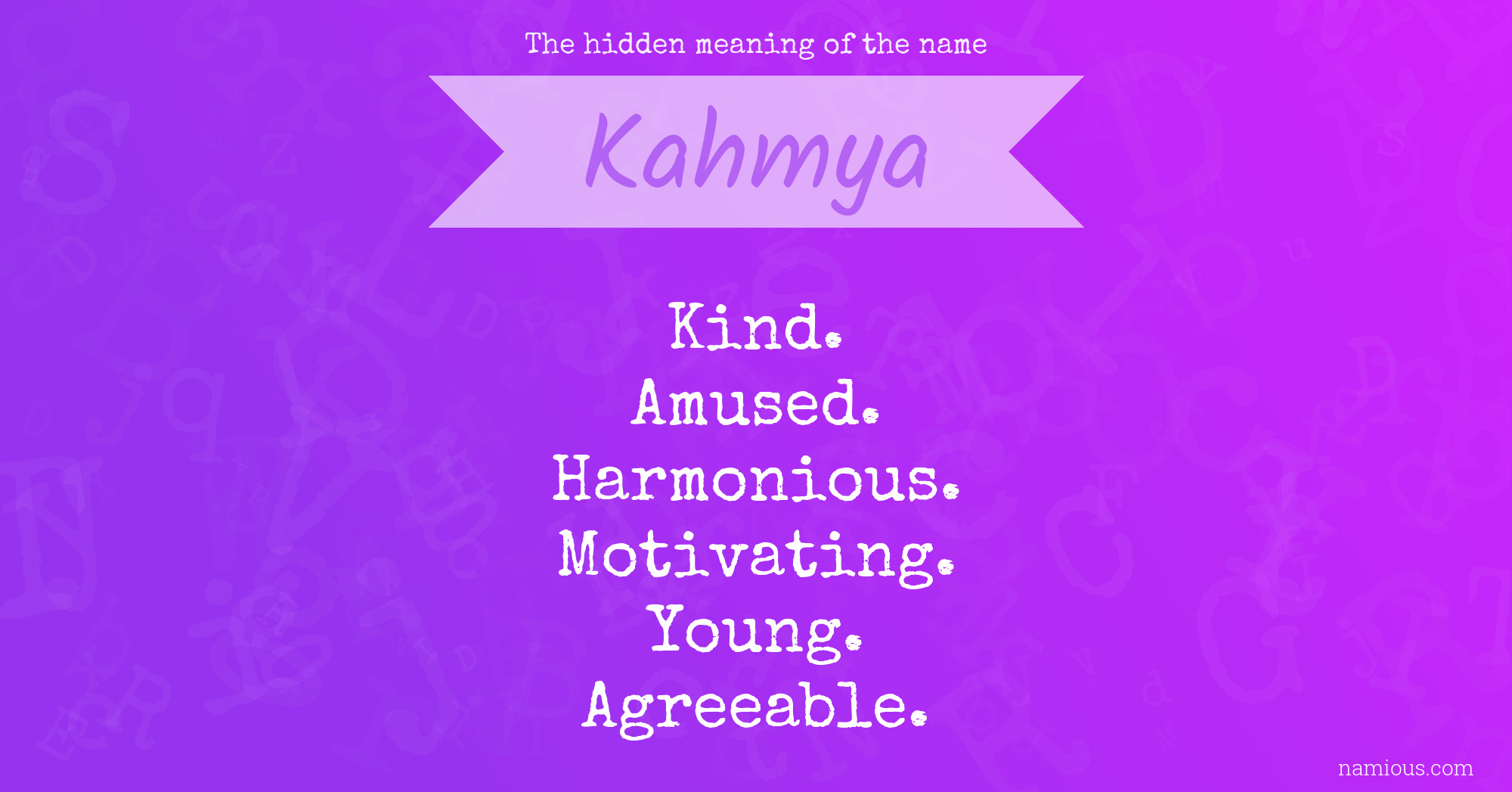 The hidden meaning of the name Kahmya