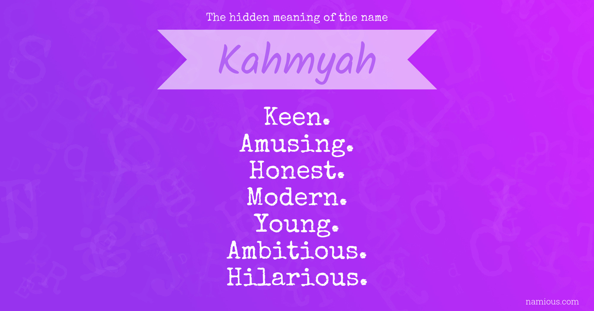 The hidden meaning of the name Kahmyah