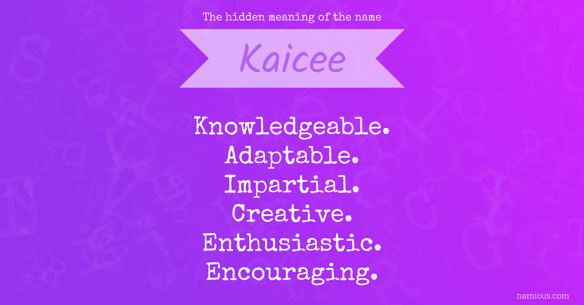 The hidden meaning of the name Kaicee