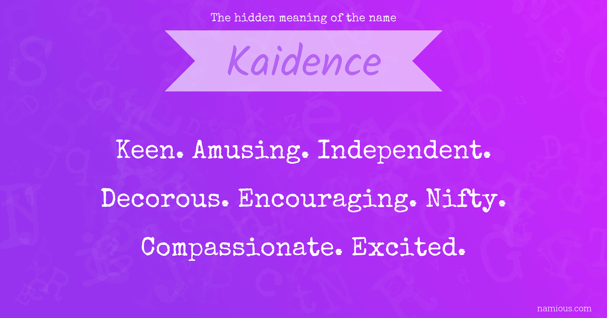 The hidden meaning of the name Kaidence