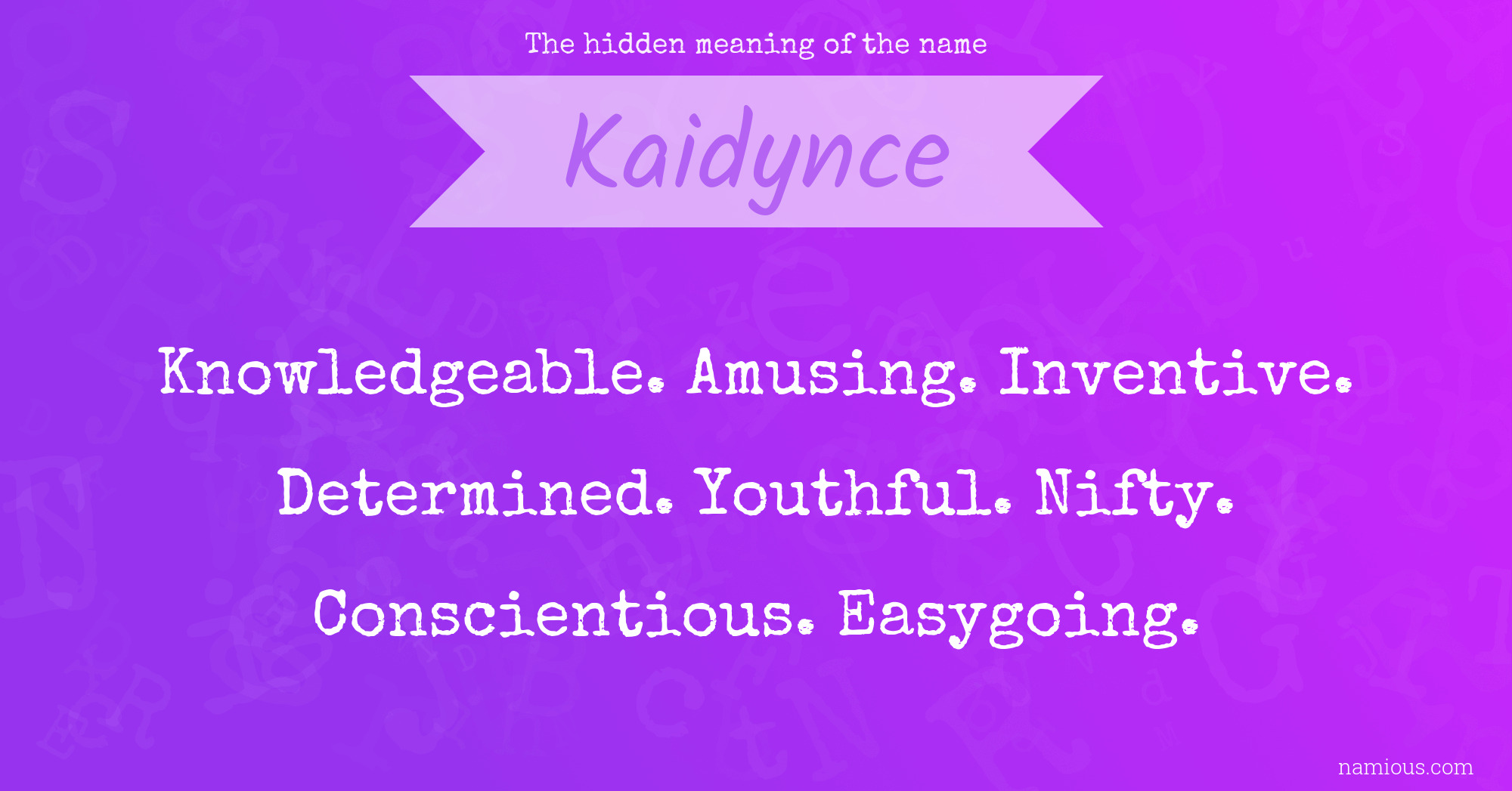 The hidden meaning of the name Kaidynce