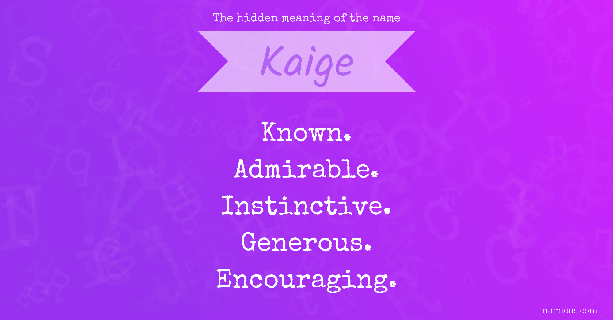 The hidden meaning of the name Kaige