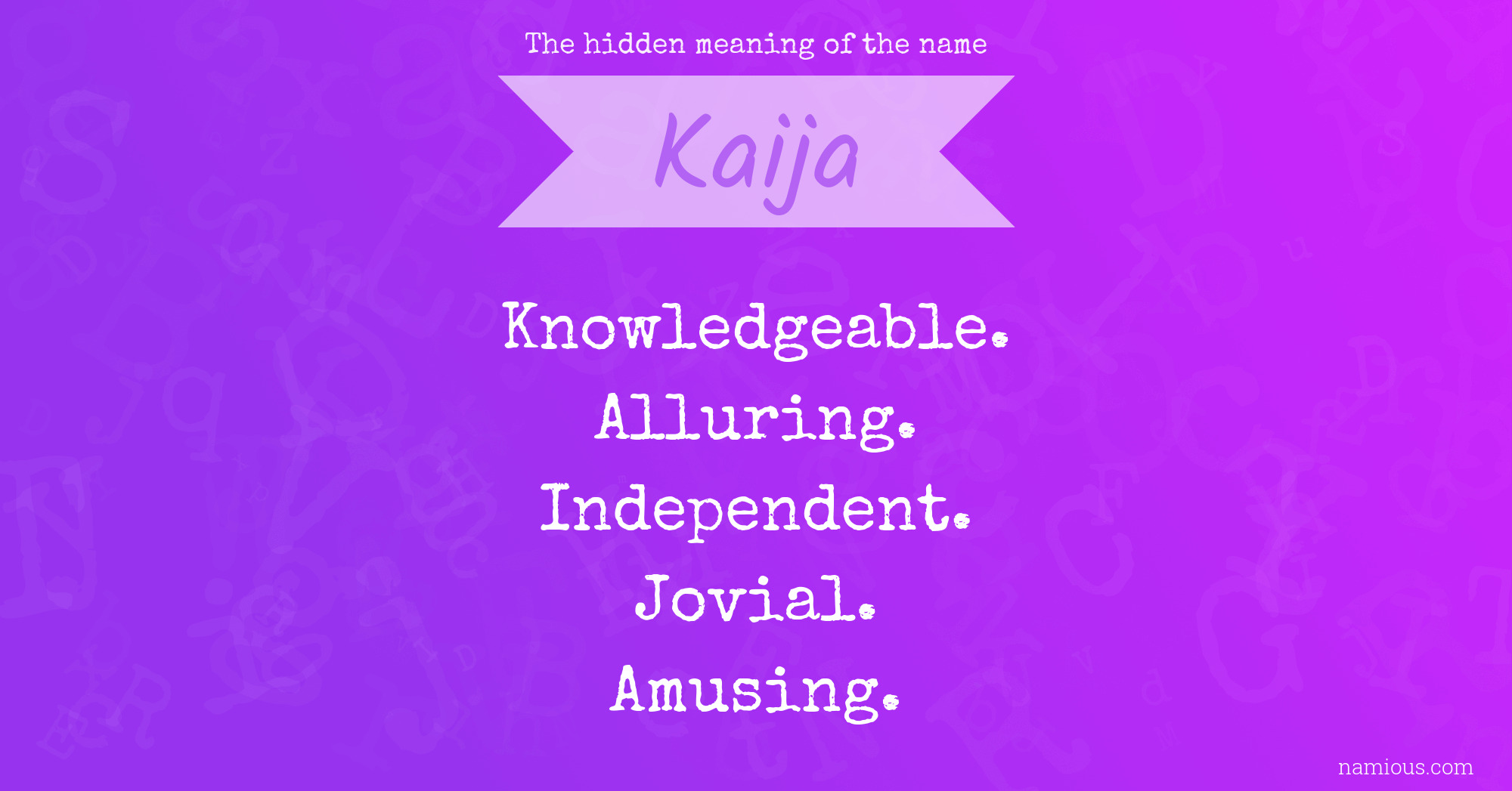 The hidden meaning of the name Kaija