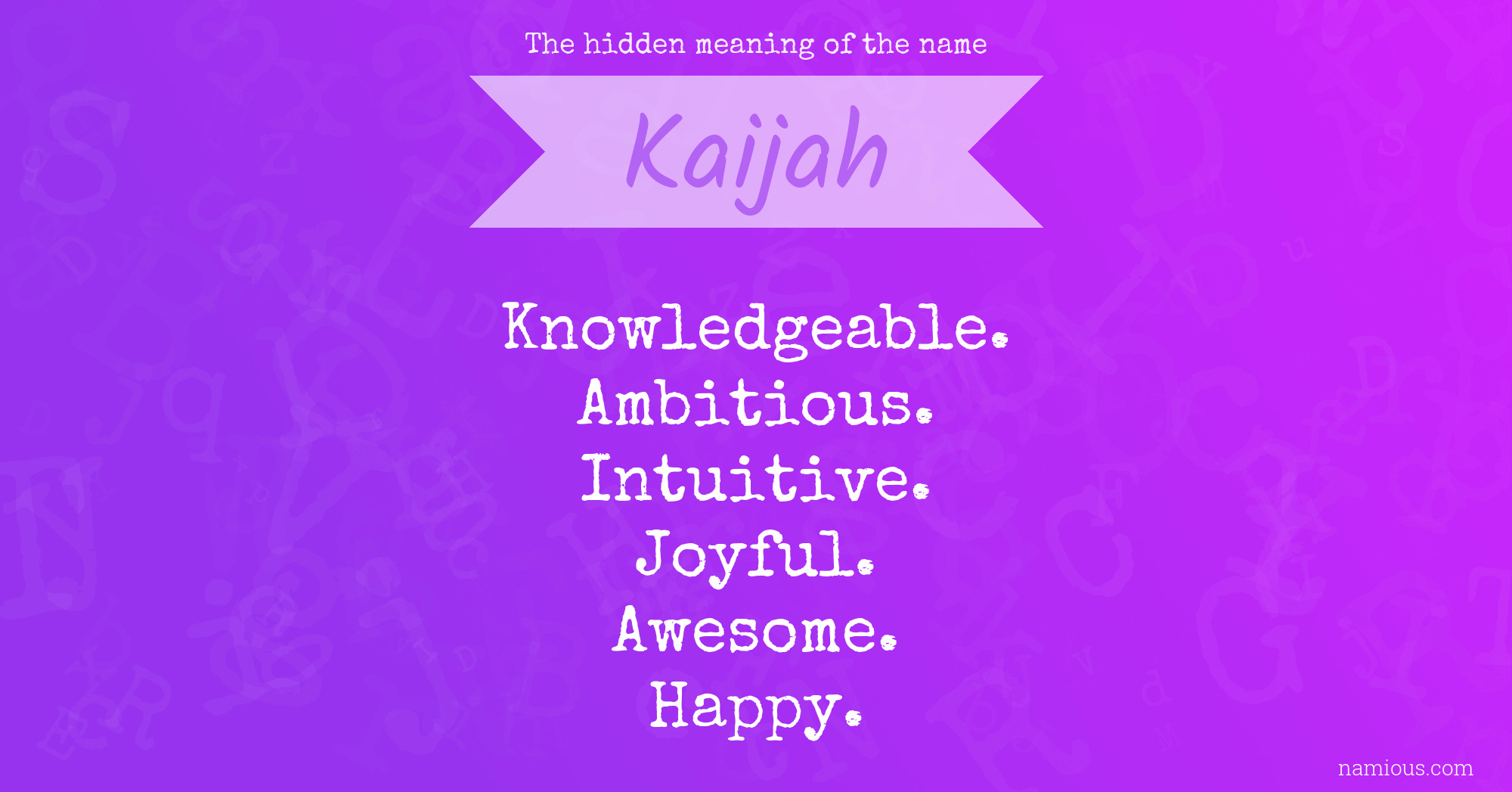 The hidden meaning of the name Kaijah