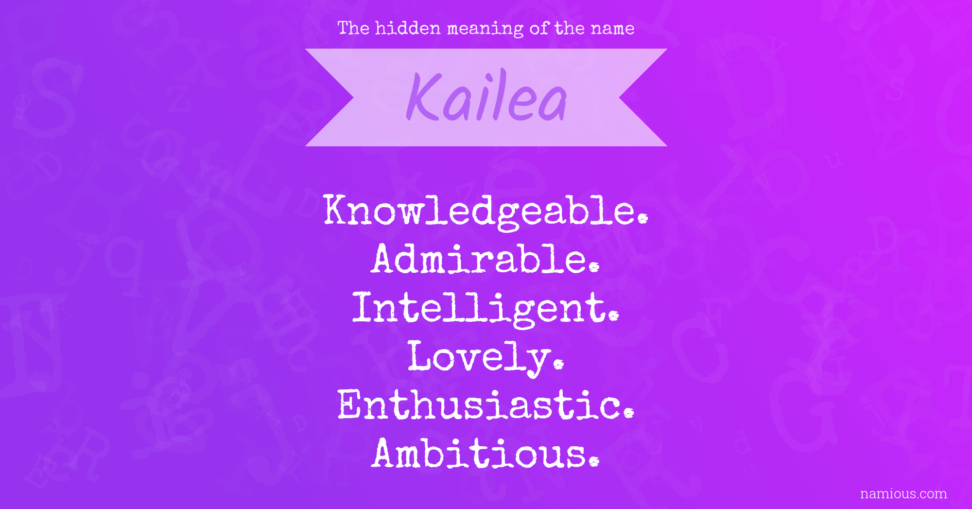 The hidden meaning of the name Kailea