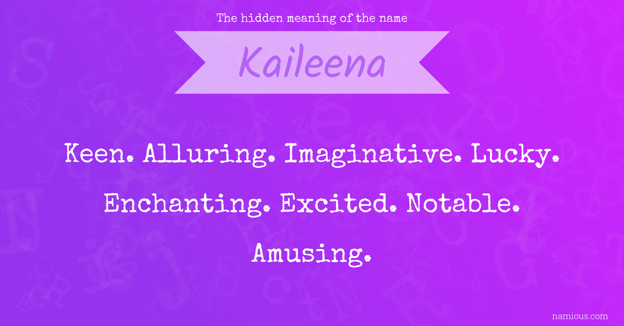 The hidden meaning of the name Kaileena