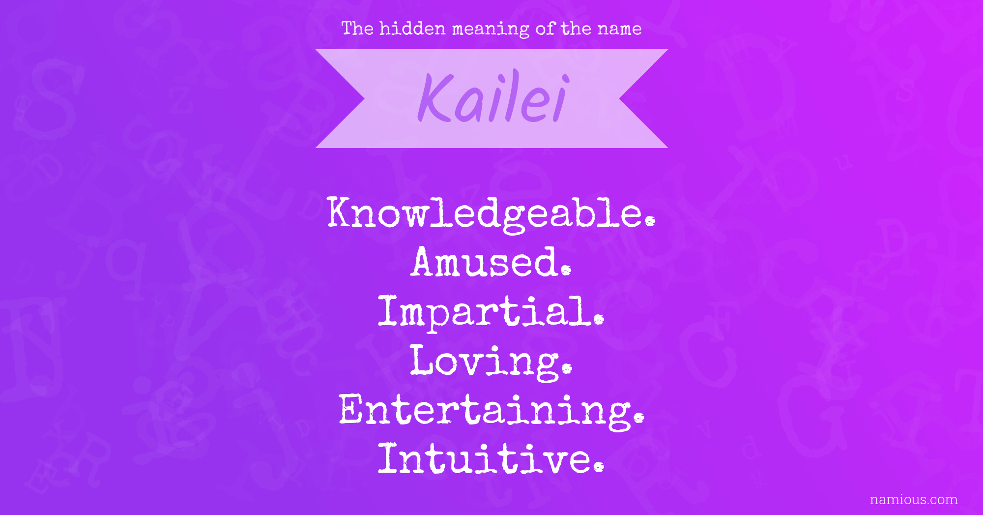 The hidden meaning of the name Kailei