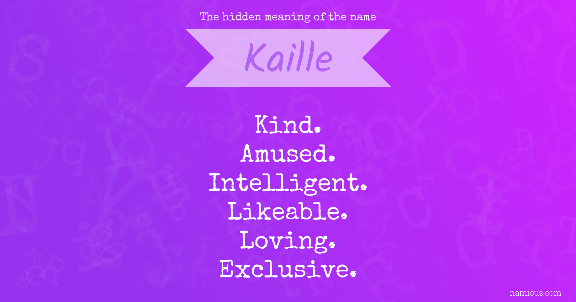 The hidden meaning of the name Kaille