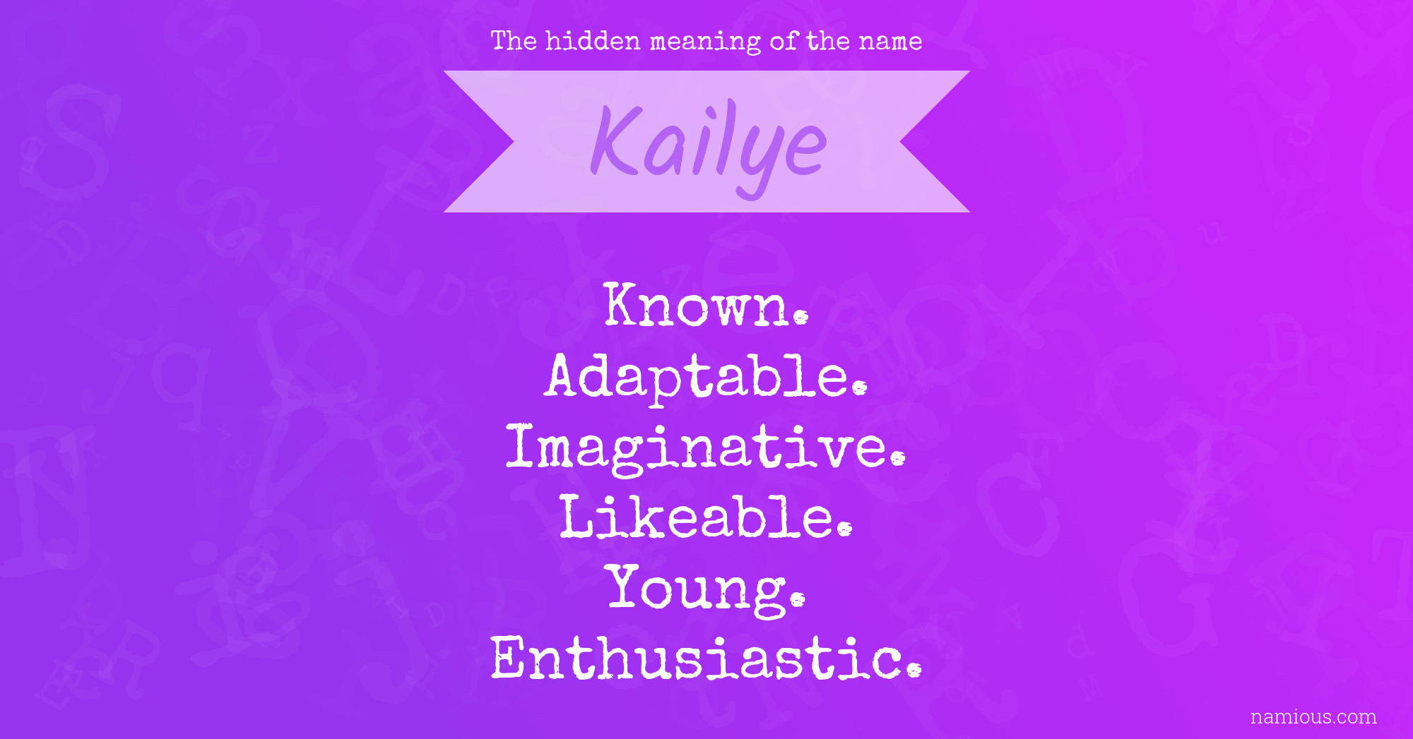 The hidden meaning of the name Kailye